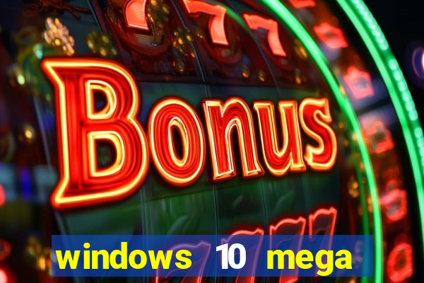 windows 10 mega lite download